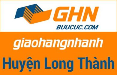 Bưu cục GHN Huyện Long Thành – Đồng Nai